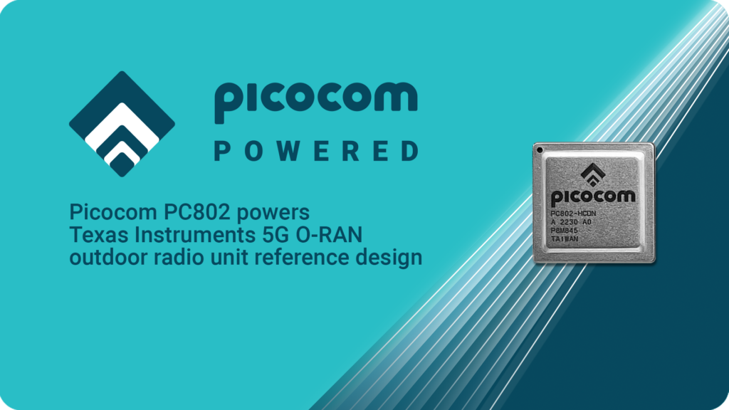 Picocom collaborates with Texas Instruments on 5G O-RAN outdoor radio ...